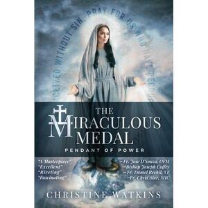 The Miraculous Medal -- Christine Watkins